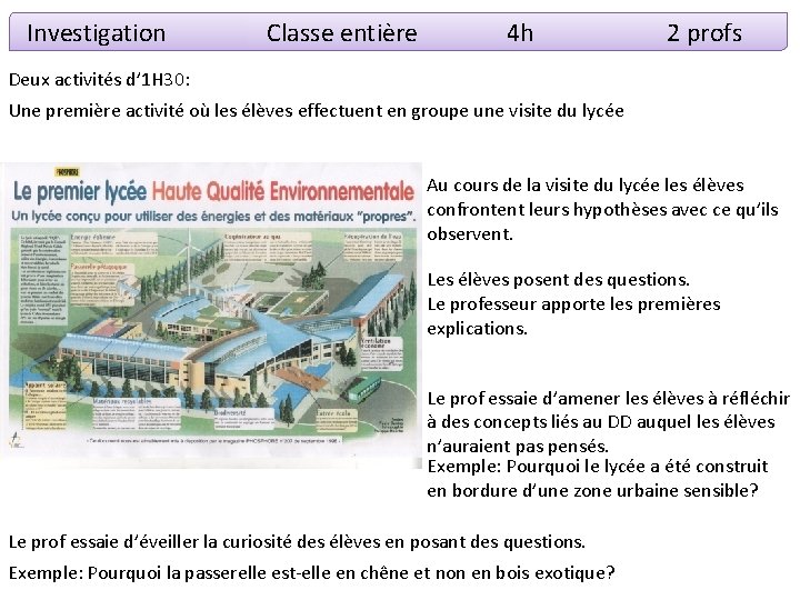 Investigation Classe entière 4 h 2 profs Deux activités d’ 1 H 30: Une