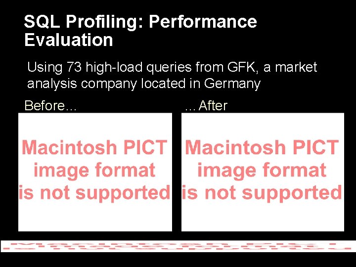 SQL Profiling: Performance Evaluation Using 73 high-load queries from GFK, a market analysis company