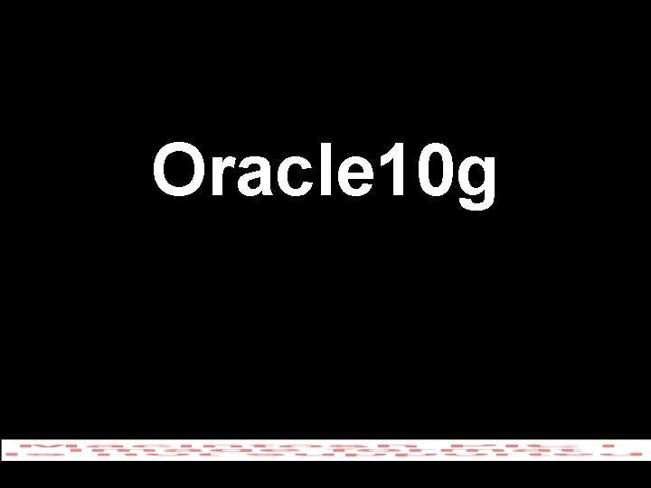 Oracle 10 g 