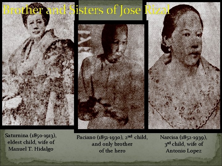 Brother and Sisters of Jose Rizal Saturnina (1850 -1913), eldest child, wife of Manuel