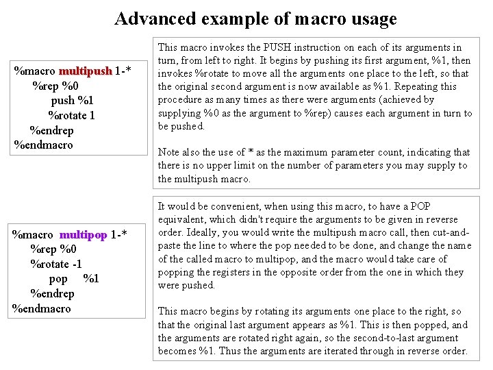 Advanced example of macro usage %macro multipush 1 -* multipush %rep %0 push %1