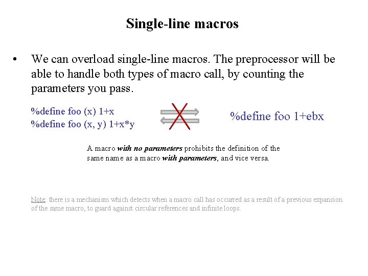 Single-line macros • We can overload single-line macros. The preprocessor will be able to