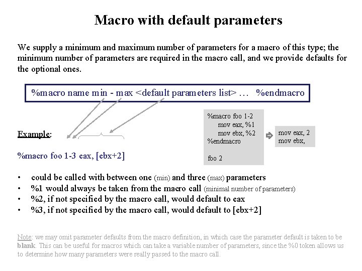 Macro with default parameters We supply a minimum and maximum number of parameters for