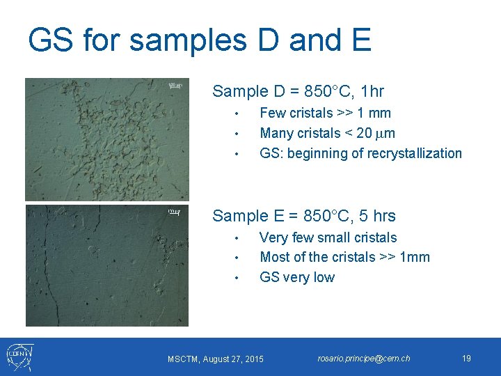 GS for samples D and E Sample D = 850°C, 1 hr • •