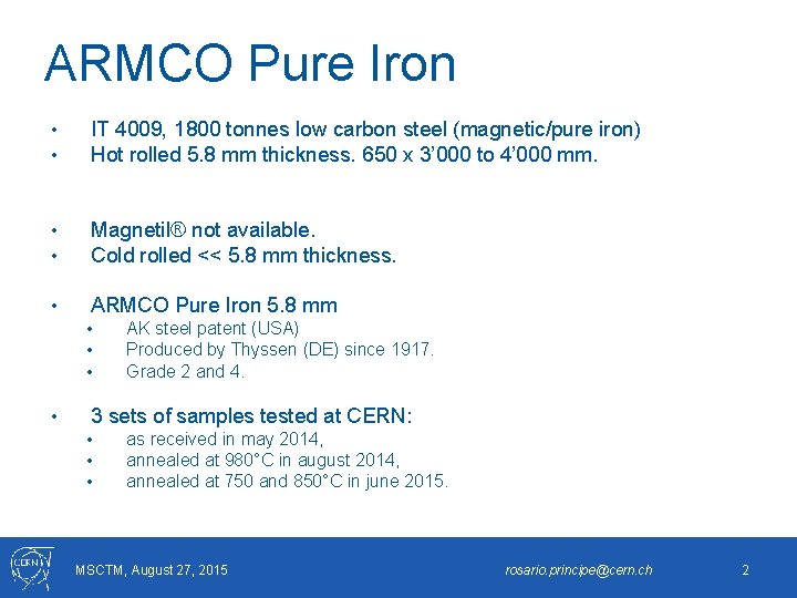 ARMCO Pure Iron • • IT 4009, 1800 tonnes low carbon steel (magnetic/pure iron)