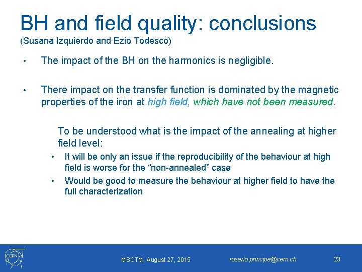 BH and field quality: conclusions (Susana Izquierdo and Ezio Todesco) • The impact of