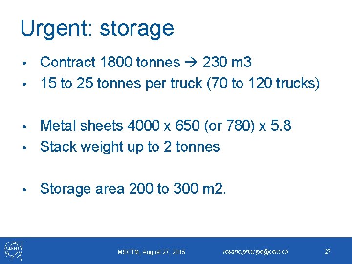 Urgent: storage Contract 1800 tonnes 230 m 3 • 15 to 25 tonnes per