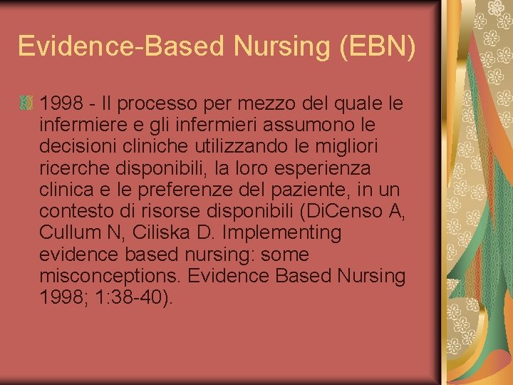 Evidence-Based Nursing (EBN) 1998 - Il processo per mezzo del quale le infermiere e
