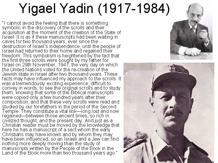 Yigael Yadin (1917 -1984) “I cannot avoid the feeling that there is something symbolic