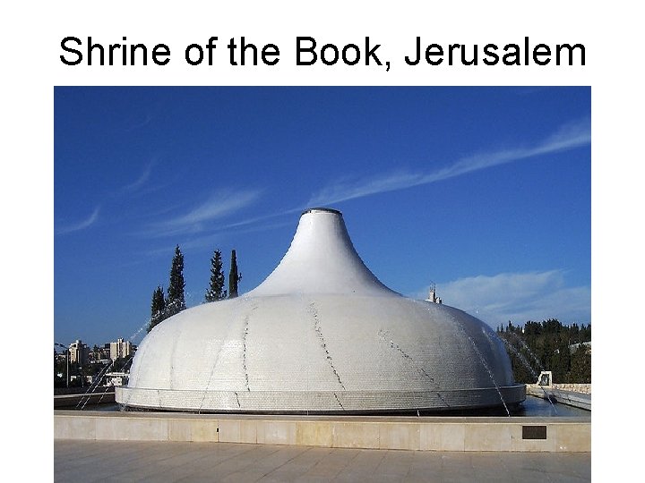 Shrine of the Book, Jerusalem 