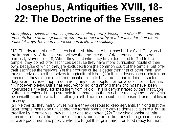 Josephus, Antiquities XVIII, 1822: The Doctrine of the Essenes • Josephus provides the most