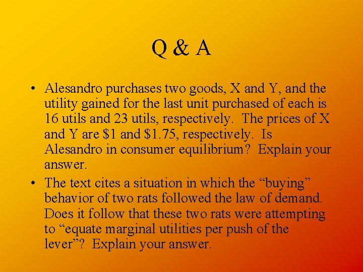 Q&A • Alesandro purchases two goods, X and Y, and the utility gained for
