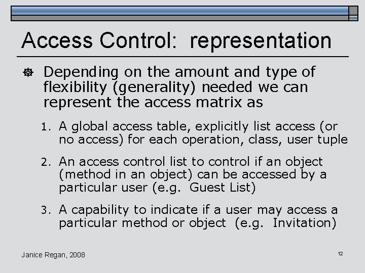 Access Control: representation ] Depending on the amount and type of flexibility (generality) needed