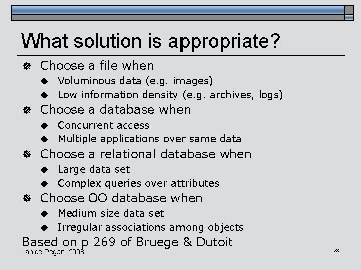 What solution is appropriate? ] Choose a file when u Voluminous data (e. g.