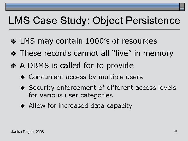 LMS Case Study: Object Persistence ] LMS may contain 1000’s of resources ] These