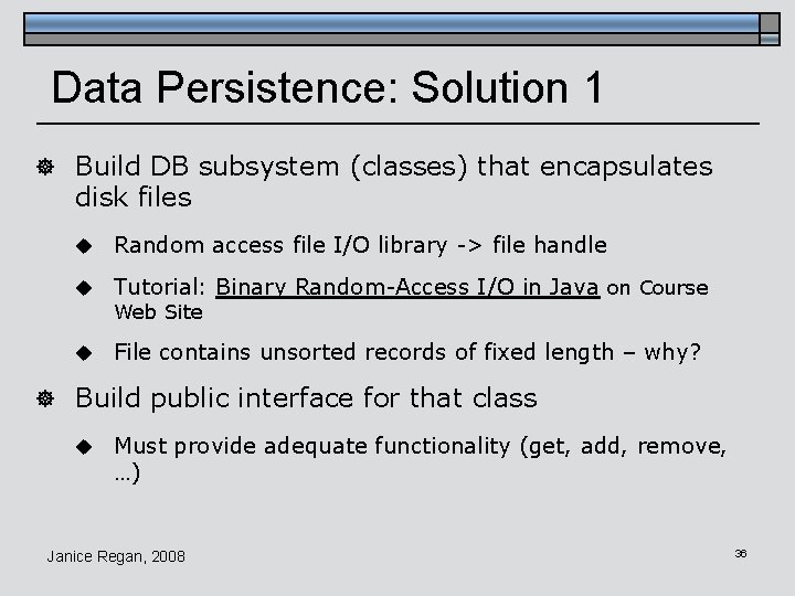 Data Persistence: Solution 1 ] Build DB subsystem (classes) that encapsulates disk files u