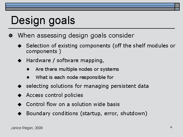 Design goals ] When assessing design goals consider u Selection of existing components (off