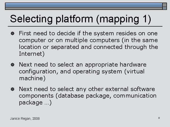 Selecting platform (mapping 1) ] First need to decide if the system resides on