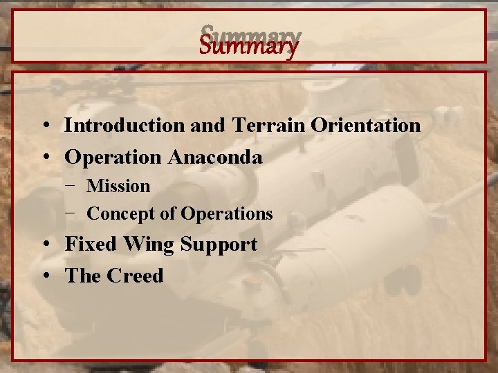 Summary • Introduction and Terrain Orientation • Operation Anaconda − Mission − Concept of