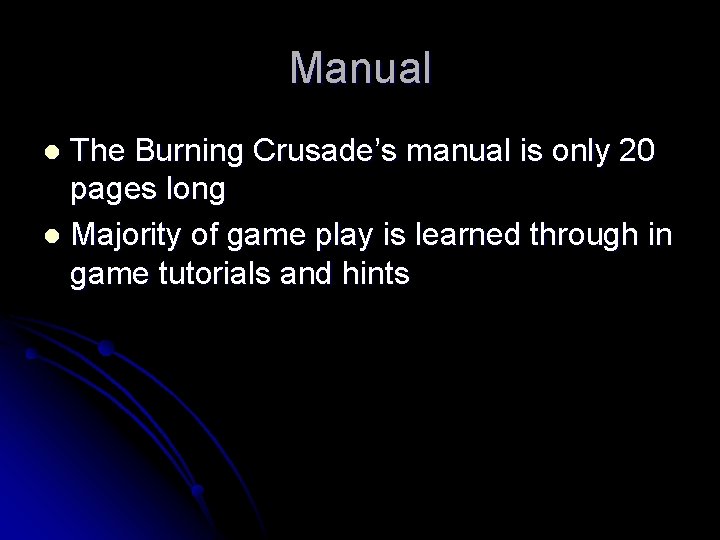 Manual The Burning Crusade’s manual is only 20 pages long l Majority of game