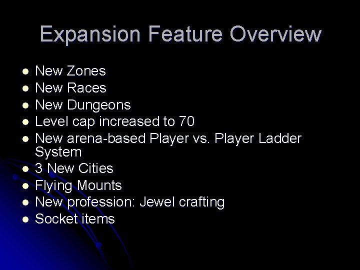 Expansion Feature Overview l l l l l New Zones New Races New Dungeons