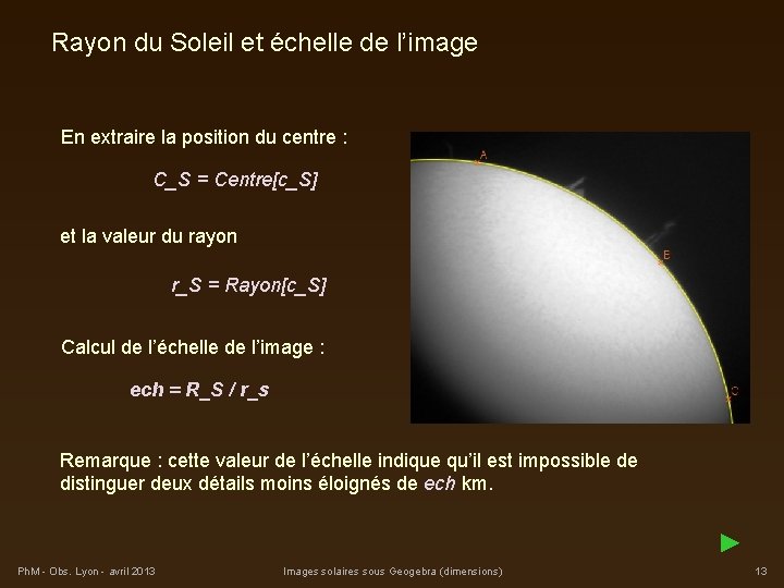 Rayon du Soleil et échelle de l’image En extraire la position du centre :