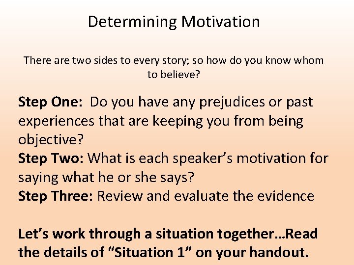 Determining Motivation There are two sides to every story; so how do you know