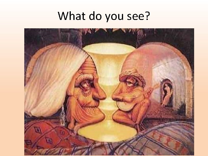 What do you see? 