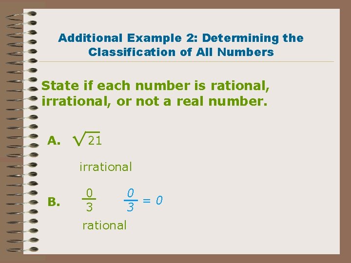 Additional Example 2: Determining the Classification of All Numbers State if each number is