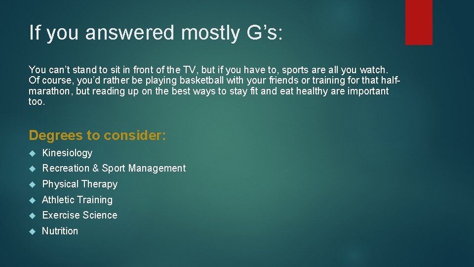 If you answered mostly G’s: You can’t stand to sit in front of the