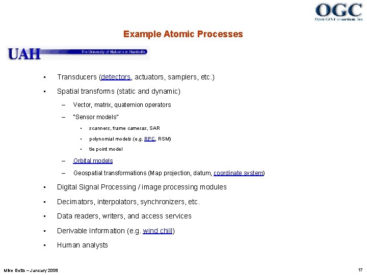 Example Atomic Processes • Transducers (detectors, actuators, samplers, etc. ) • Spatial transforms (static