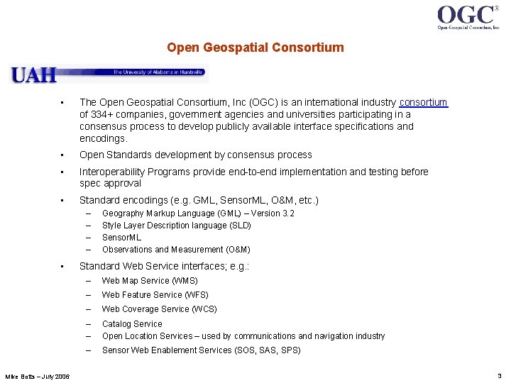 Open Geospatial Consortium • The Open Geospatial Consortium, Inc (OGC) is an international industry