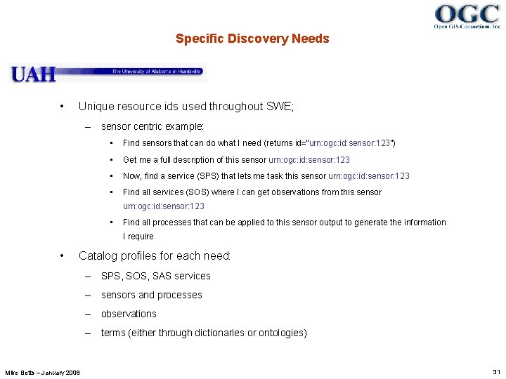 Specific Discovery Needs • Unique resource ids used throughout SWE; – sensor centric example: