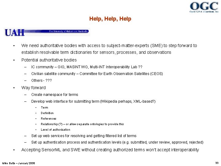 Help, Help • We need authoritative bodies with access to subject-matter-experts (SME) to step