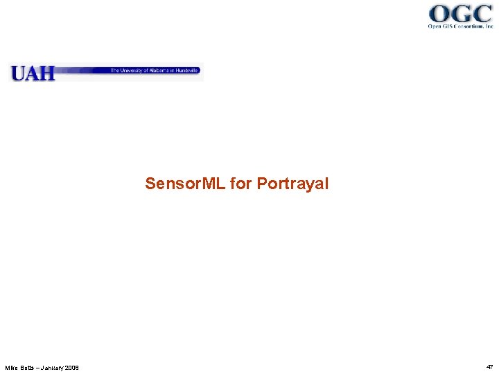 Sensor. ML for Portrayal Mike Botts – January 2008 47 