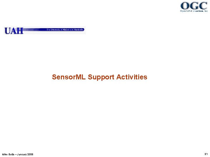 Sensor. ML Support Activities Mike Botts – January 2008 51 