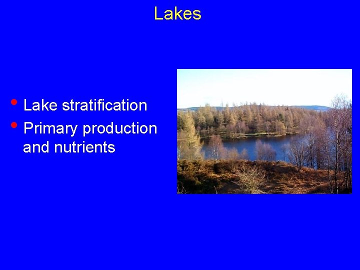 Lakes • Lake stratification • Primary production and nutrients 