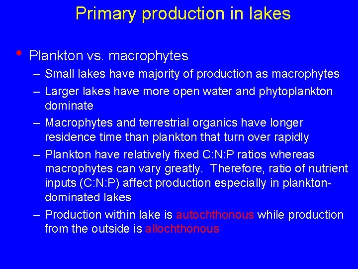 Primary production in lakes • Plankton vs. macrophytes – Small lakes have majority of