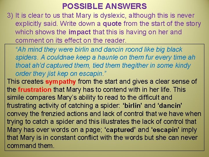 POSSIBLE ANSWERS 3) It is clear to us that Mary is dyslexic, although this