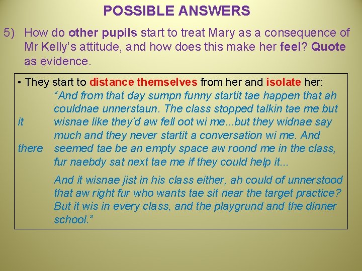 POSSIBLE ANSWERS 5) How do other pupils start to treat Mary as a consequence