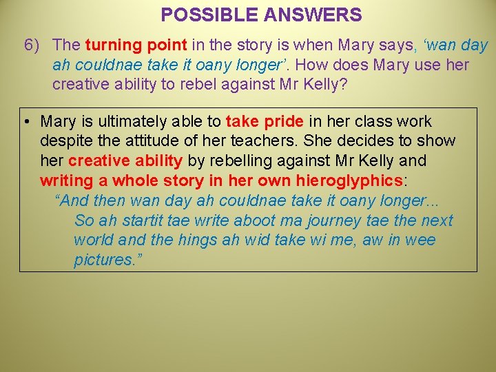 POSSIBLE ANSWERS 6) The turning point in the story is when Mary says, ‘wan