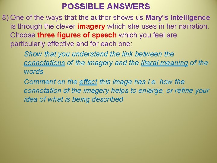 POSSIBLE ANSWERS 8) One of the ways that the author shows us Mary’s intelligence