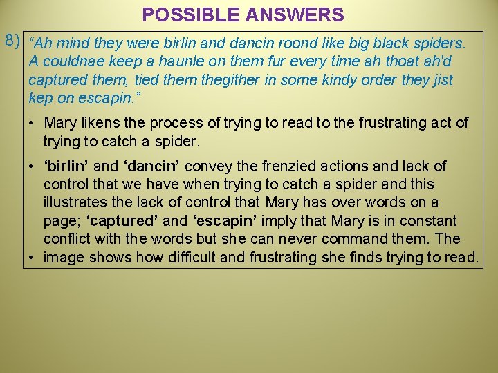 POSSIBLE ANSWERS 8) “Ah mind they were birlin and dancin roond like big black