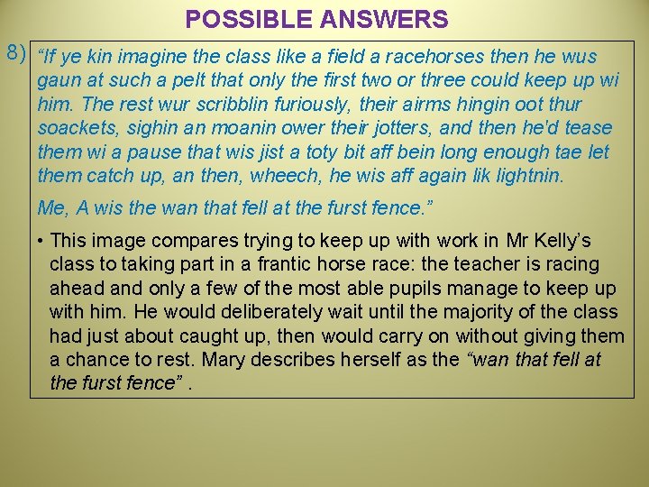 POSSIBLE ANSWERS 8) “If ye kin imagine the class like a field a racehorses