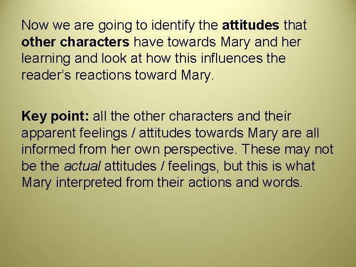 Now we are going to identify the attitudes that other characters have towards Mary