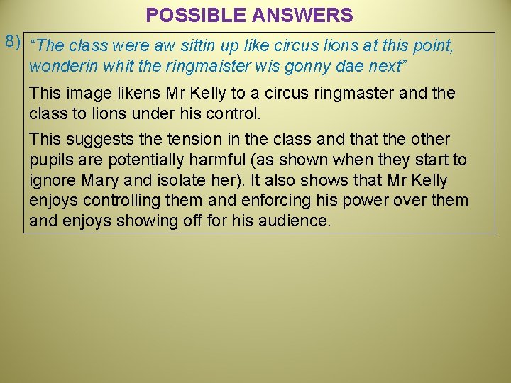 POSSIBLE ANSWERS 8) “The class were aw sittin up like circus lions at this