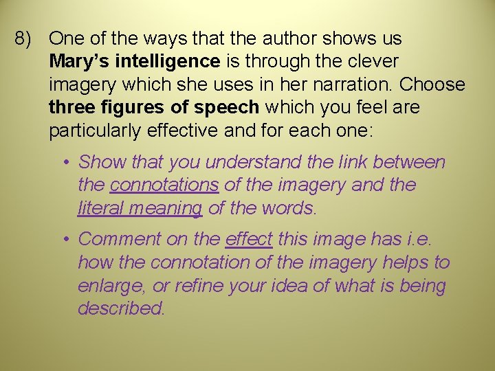 8) One of the ways that the author shows us Mary’s intelligence is through