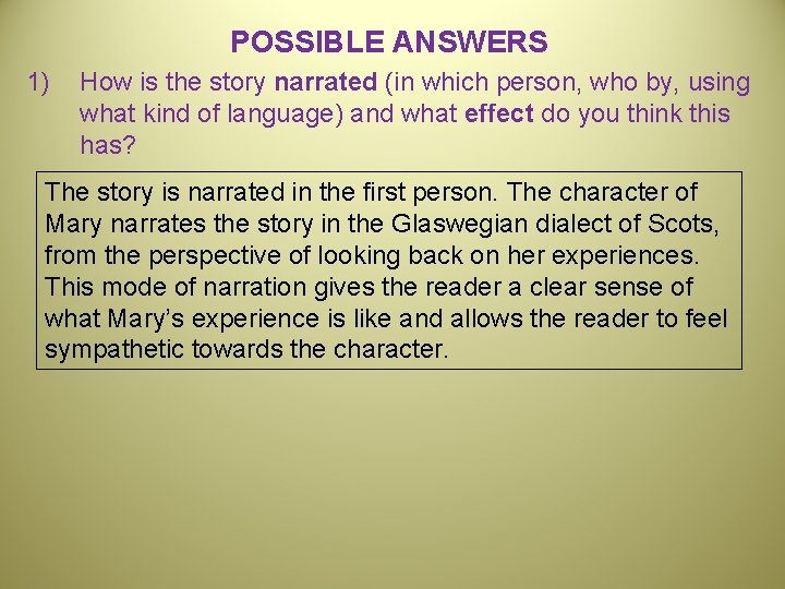 POSSIBLE ANSWERS 1) How is the story narrated (in which person, who by, using