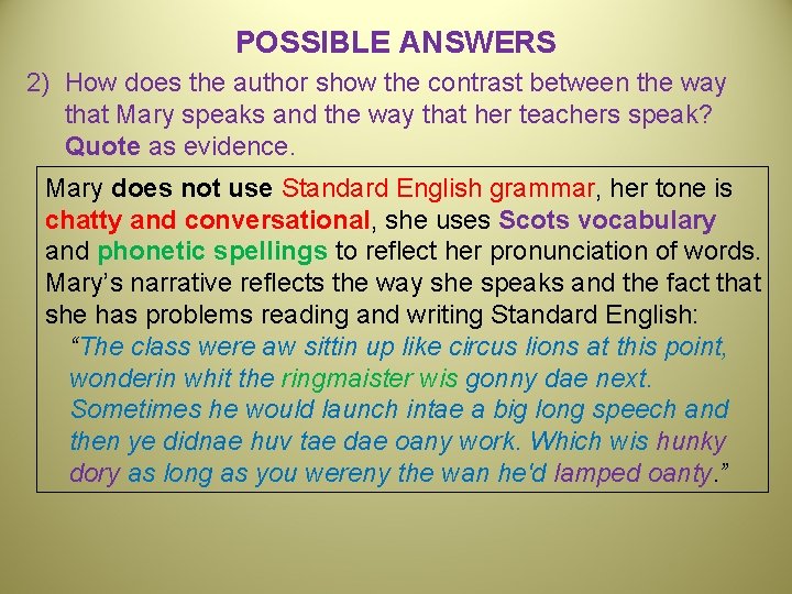 POSSIBLE ANSWERS 2) How does the author show the contrast between the way that