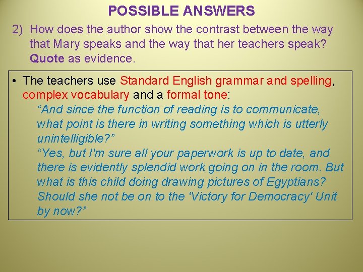 POSSIBLE ANSWERS 2) How does the author show the contrast between the way that